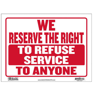 BAZIC 9" X 12" We Reserve The Right To Refuse Service To Anyone Sign, pack of 24